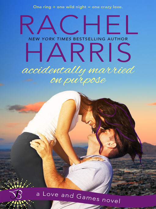 Title details for Accidentally Married on Purpose by Rachel Harris - Available
